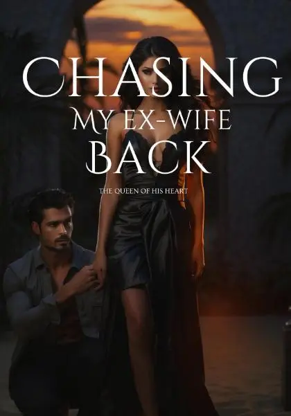 Chasing My Ex-wife Back