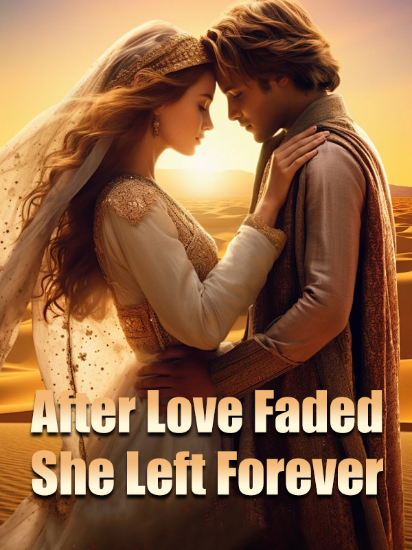 After Love Faded, She Left Forever