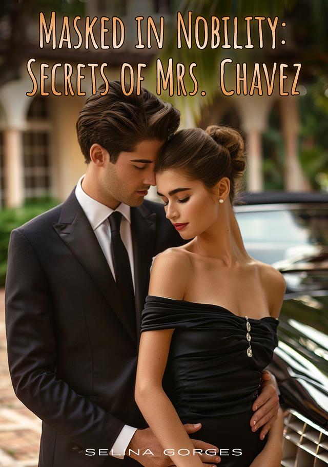  Masked In Nobility: Secrets Of Mrs. Chavez